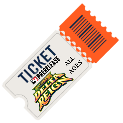 Delta Reign Prerelease Ticket