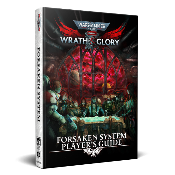 Warhammer 40000 RPG: Wrath & Glory: Forsaken System Players Guide